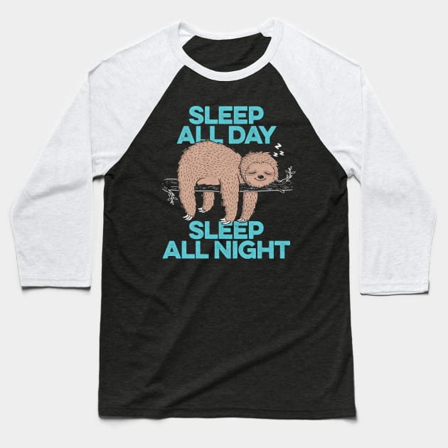 Sleep All Day Sleep All Night Baseball T-Shirt by eduely